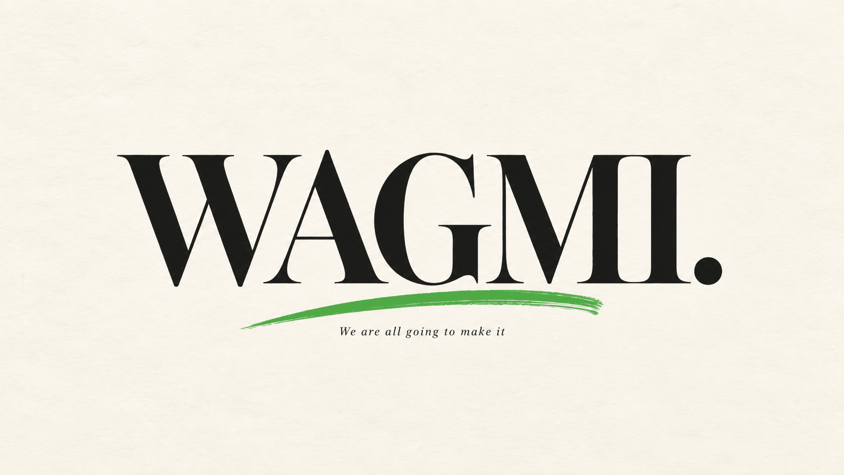 The original WAGMI belief, printed on a campaign sticker.